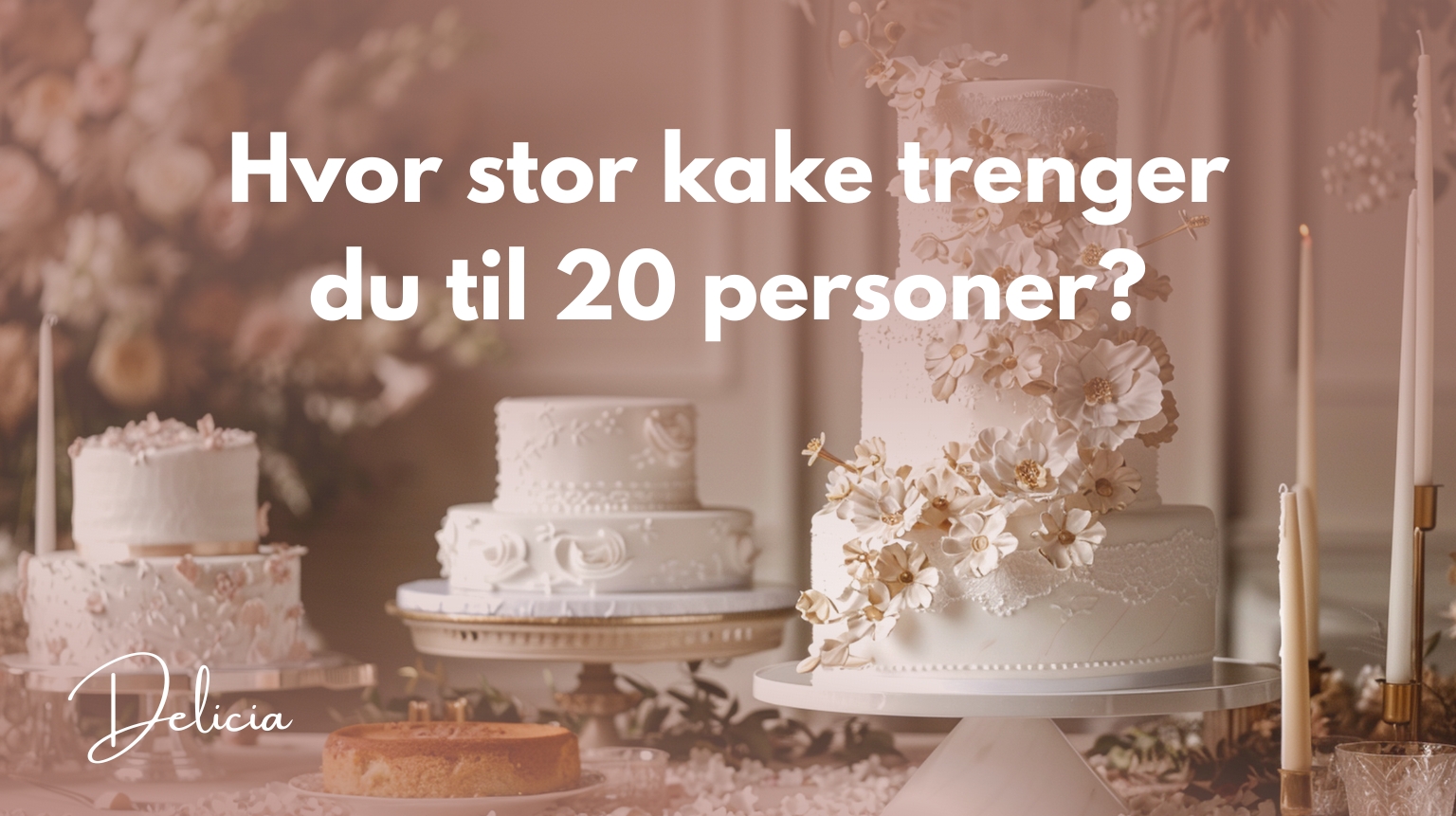 Hvor stor kake trenger du til 20 personer?