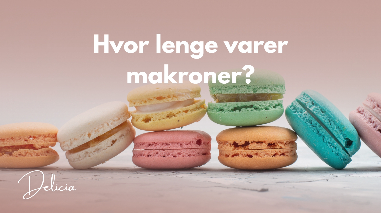 Hvor lenge holder makroner seg